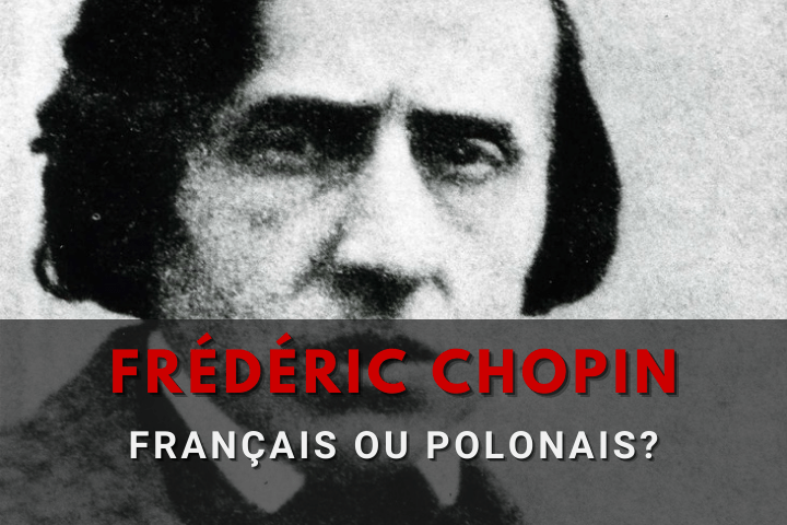 Frédéric Chopin était-il français ou polonais?