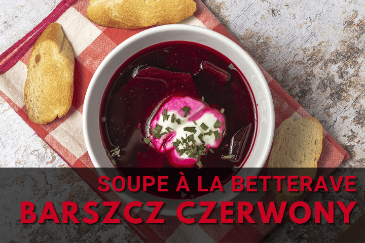 barszcz czerwony, souppe polonaise à la betterave