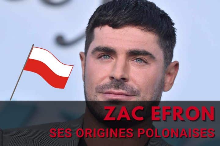 Zac Efron est ses origines polonaises